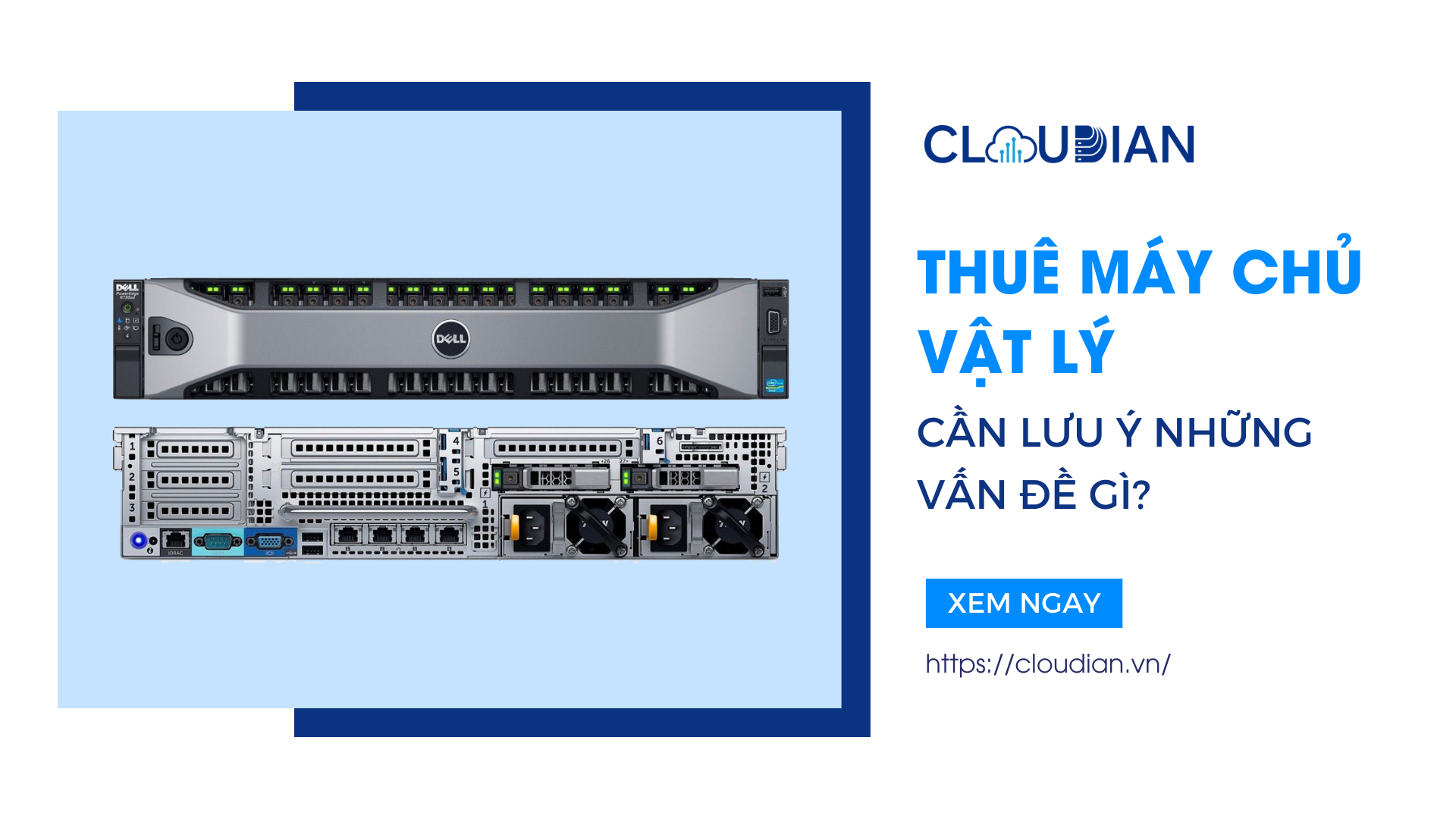 Thuê máy chủ vật lý cần lưu ý những vấn đề gì? - Cloudian.vn