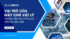 Vai trò của máy chủ vật lý trong việc xử lý và lưu trữ dữ liệu lớnVai trò của máy chủ vật lý trong việc xử lý và lưu trữ dữ liệu lớn